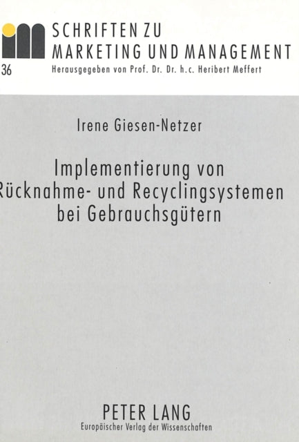 Book cover of: Implementierung von Ruecknahme- und Recyclingsystemen bei Gebrauchsguetern. By: Irene Giesen-Netzer