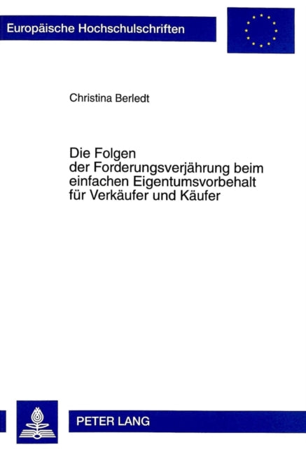Book cover of: Folgen Der Forderungsverjaehrung Beim Einfachen Eigentumsvorbehalt Fuer Verkaeufer Und Kaeufer