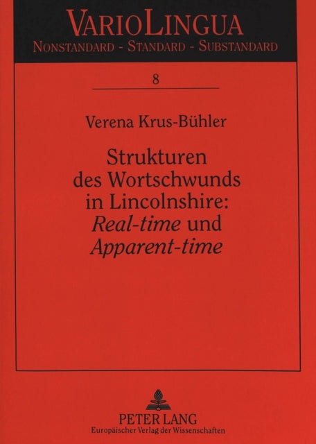 Book cover of: Strukturen des Wortschwunds in Lincolnshire: «Real-time» und «Apparent-time». By: Verena Krus-Buhler