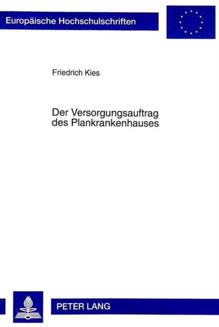 Book cover of: Der Versorgungsauftrag Des Plankrankenhauses. By: Friedrich Kies