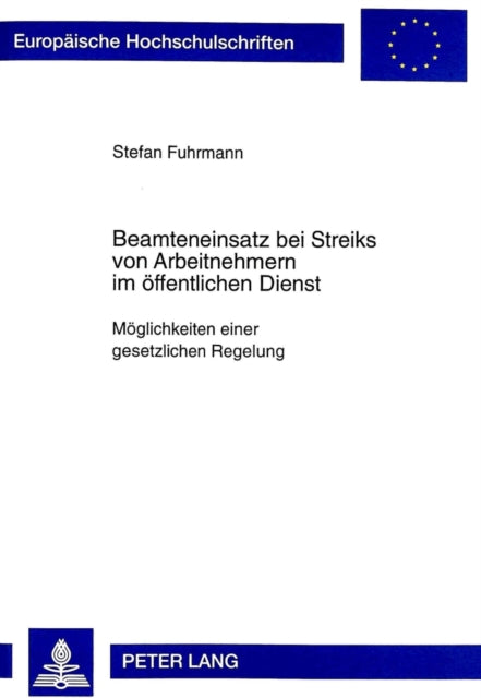 Book cover of: Beamteneinsatz Bei Streiks Von Arbeitnehmern Im Oeffentlichen Dienst