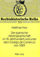 Book cover of: Die spanische Aktiengesellschaft im 18. Jahrhundert und unter dem Codigo de Comercio von 1829