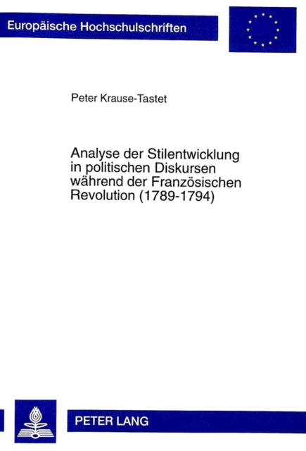 Book cover of: Analyse der Stilentwicklung in politischen Diskursen waehrend der Franzoesischen Revolution (1789-1794)