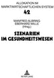 Book cover of: Szenarien im Gesundheitswesen