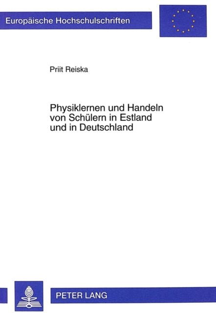 Book cover of: Physiklernen und Handeln von Schuelern in Estland und in Deutschland. By: Priit Reiska