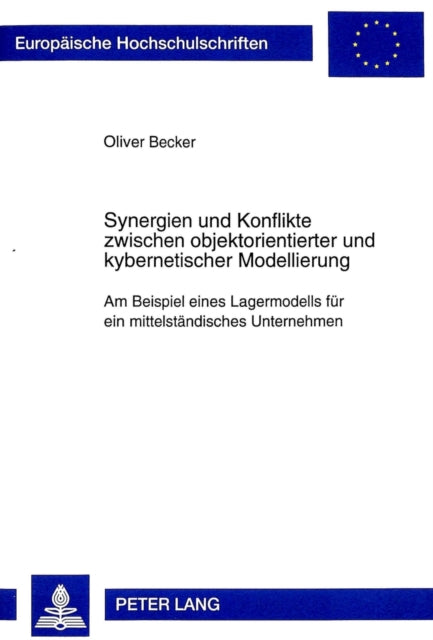 Book cover of: Synergien und Konflikte zwischen objektorientierter und kybernetischer Modellierung. By: Oliver Becker