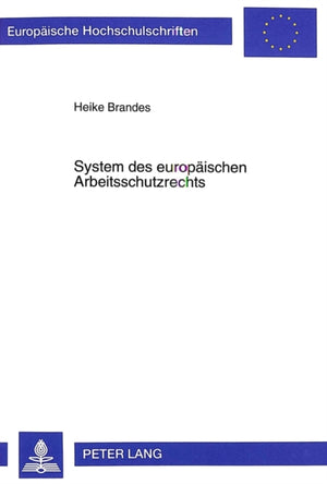 System des europaeischen Arbeitsschutzrechts