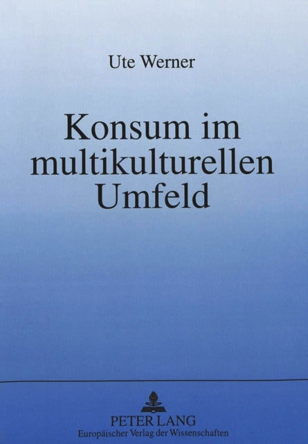 Book cover of: Konsum im multikulturellen Umfeld. By: Ute Werner