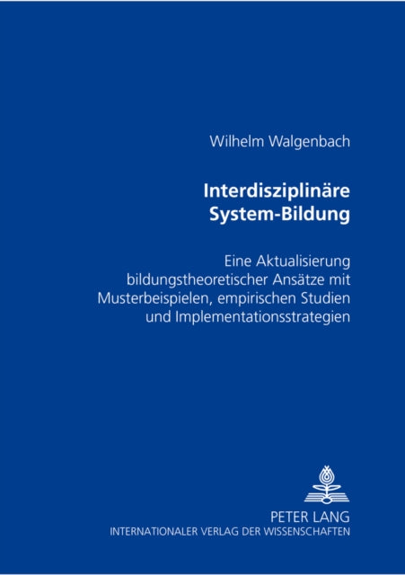 Book cover of: Interdisziplinaere System-Bildung. By: Wilhelm Walgenbach