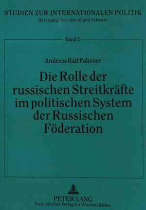 Die Rolle der russischen Streitkraefte im politischen System der Russischen Foederation