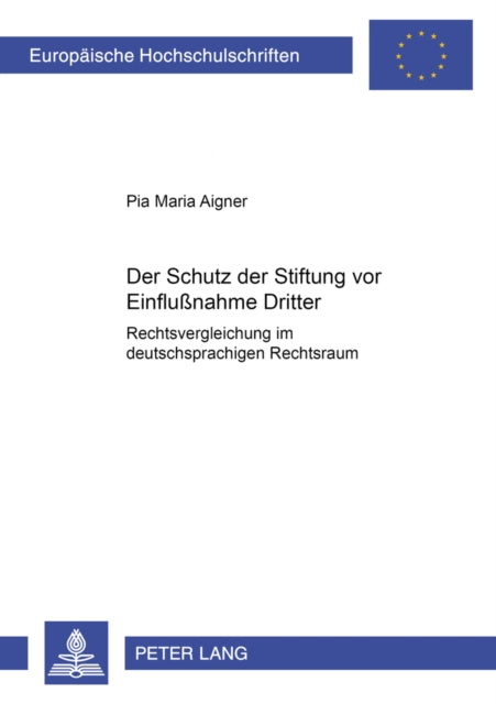 Book cover of: Der Schutz Der Stiftung VOR Einflußnahme Dritter