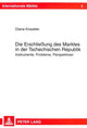 Book cover of: Die Erschlieung des Marktes in der Tschechischen Republik. By: Diana Kowalski
