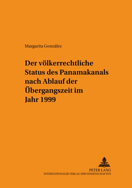 Book cover of: Der voelkerrechtliche Status des Panamakanals nach Ablauf der Uebergangszeit im Jahr 1999