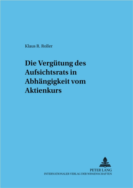 Book cover of: Die Verguetung des Aufsichtsrats in Abhaengigkeit vom Aktienkurs