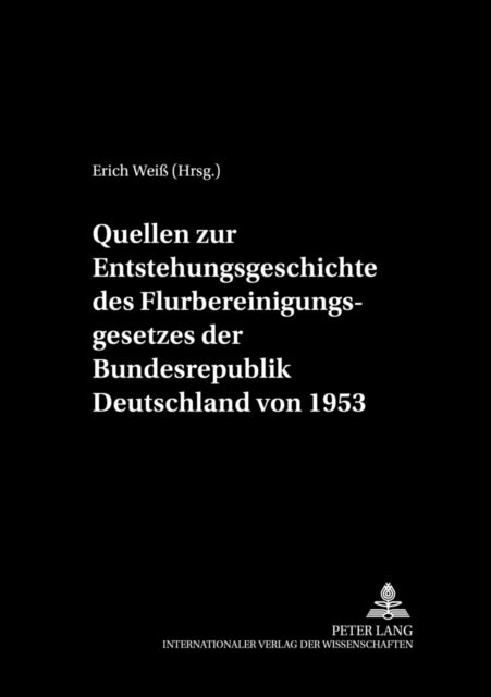 Book cover of: Quellen zur Entstehungsgeschichte des Flurbereinigungsgesetzes der Bundesrepublik Deutschland von 1953