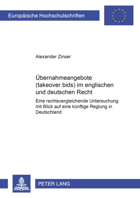 Book cover of: Uebernahmeangebote (takeover bids) im englischen und deutschen Recht. By: Alexander Zinser
