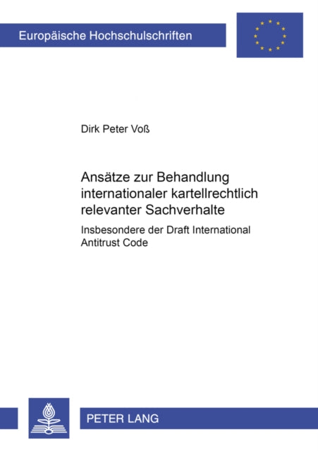 Book cover of: Ansaetze Zur Behandlung Internationaler Kartellrechtlich Relevanter Sachverhalte