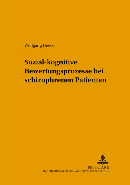 Book cover of: Sozial-Kognitive Bewertungsprozesse Bei Schizophrenen Patienten. By: Wolfgang Hesse