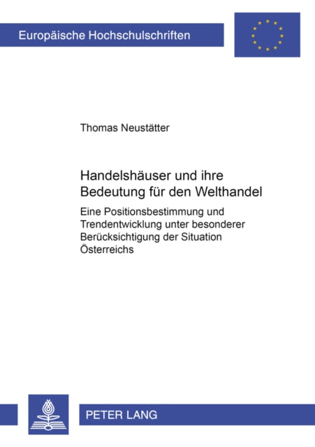 Book cover of: Handelshaeuser und ihre Bedeutung fuer den Welthandel. By: Thomas Neustätter