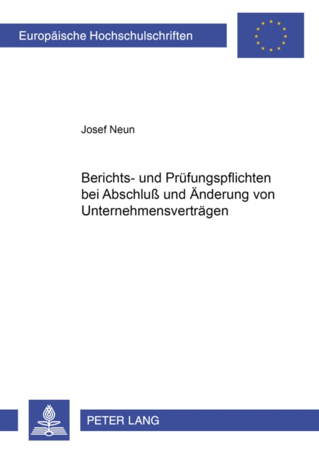 Book cover of: Berichts- Und Pruefungspflichten Bei Abschluß Und Aenderung Von Unternehmensvertraegen