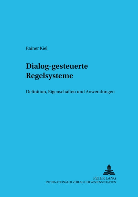 Book cover of: Dialog-gesteuerte Regelsysteme. By: Rainer Kiel