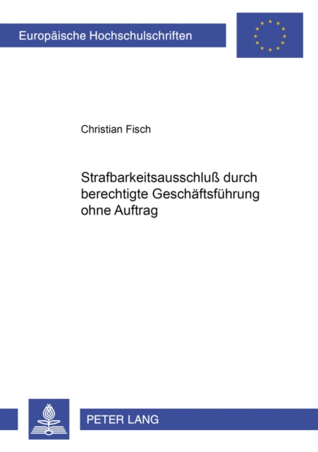 Book cover of: Strafbarkeitsausschlu durch berechtigte Geschaeftsfuehrung ohne Auftrag