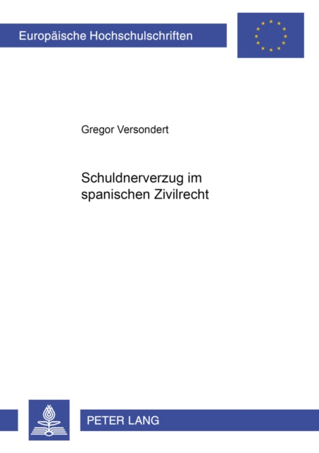 Book cover of: Schuldnerverzug Im Spanischen Zivilrecht. By: Gregor Versondert