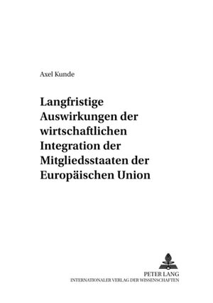 Langfristige Auswirkungen der wirtschaftlichen Integration der Mitgliedsstaaten der Europaeischen Union
