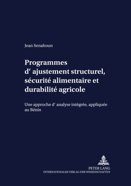 Book cover of: Programmes d'ajustement structurel, securite alimentaire et durabilite agricole. By: Jean Senahoun