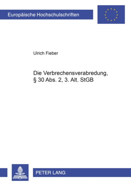 Book cover of: Die Verbrechensverabredung, - § 30 Abs. 2, 3. Alt. Stgb