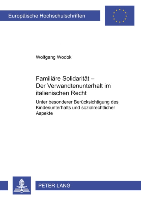 Book cover of: Familiaere Solidaritaet - Der Verwandtenunterhalt Im Italienischen Recht. By: Wolfgang Wodok