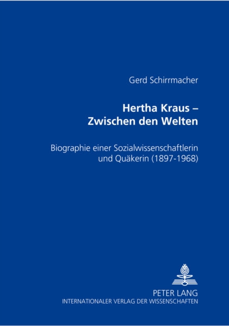 Book cover of: Hertha Kraus - Zwischen Den Welten. By: Gerd Schirrmacher