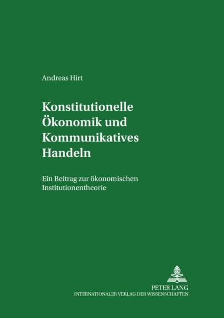 Book cover of: Konstitutionelle Oekonomik Und Kommunikatives Handeln. By: Andreas Hirt