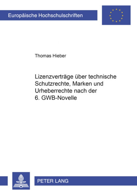 Book cover of: Lizenzvertraege Ueber Technische Schutzrechte, Marken Und Urheberrechte Nach Der 6. Gwb-Novelle