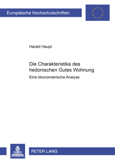 Book cover of: Die Charakteristika Des Hedonischen Gutes Wohnung. By: Harald Haupt