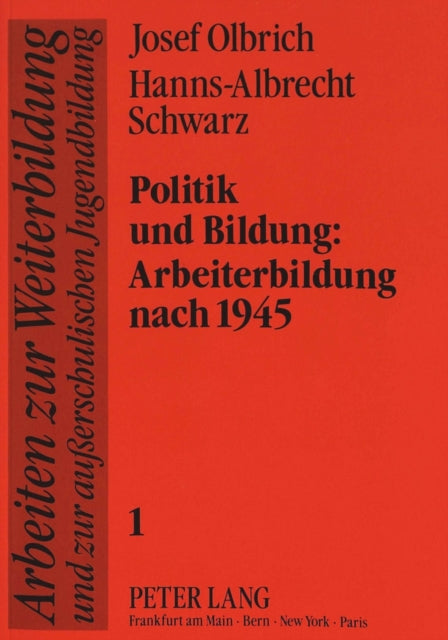 Book cover of: Politik und Bildung:-Arbeiterbildung nach 1945