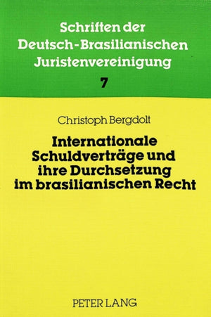 Internationale Schuldvertraege Und Ihre Durchsetzung Im Brasilianischen Recht