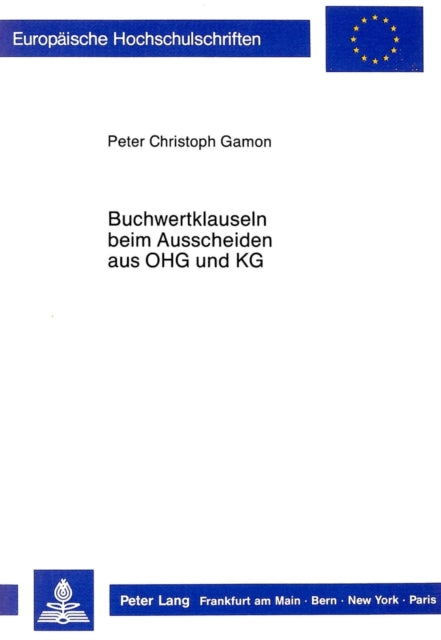 Book cover of: Buchwertklauseln beim Ausscheiden aus OHG und KG. By: Peter Christoph Gamon