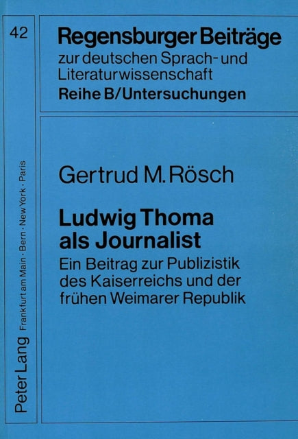 Book cover of: Ludwig Thoma ALS Journalist