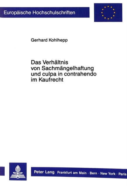 Book cover of: Das Verhaeltnis von Sachmaengelhaftung und culpa in contrahendo im Kaufrecht