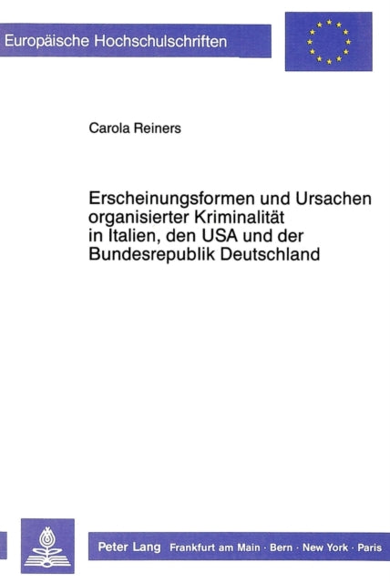 Book cover of: Erscheinungsformen und Ursachen organisierter Kriminalitaet in Italien, den USA und der Bundesrepublik Deutschland