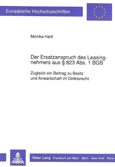 Book cover of: Der Ersatzanspruch des Leasingnehmers aus  823 Abs. 1 BGB