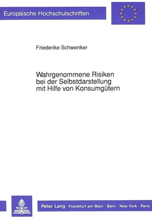 Wahrgenommene Risiken bei der Selbstdarstellung mit Hilfe von Konsumguetern