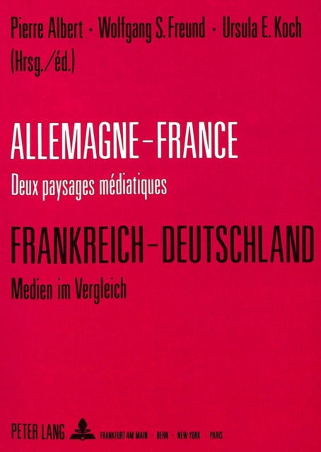 Book cover of: Allemagne-France: deux paysages mediatiques - Frankreich-Deutschland: Medien im Vergleich