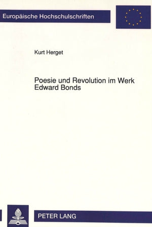 Poesie und Revolution im Werk Edward Bonds