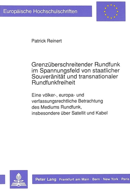 Book cover of: Grenzueberschreitender Rundfunk im Spannungsfeld von staatlicher Souveraenitaet und transnationaler Rundfunkfreiheit