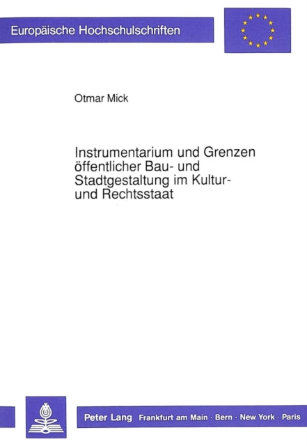 Book cover of: Instrumentarium und Grenzen oeffentlicher Bau- und Stadtgestaltung im Kultur- und Rechtsstaat