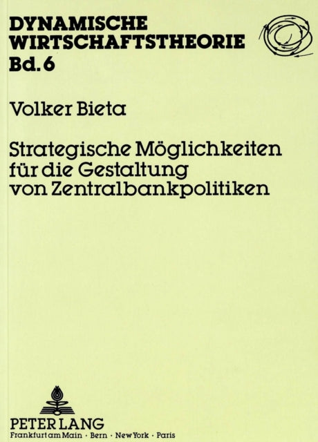 Book cover of: Strategische Moeglichkeiten fuer die Gestaltung von Zentralbankpolitiken