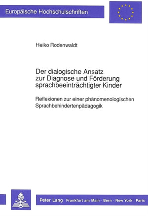 Der dialogische Ansatz zur Diagnose und Foerderung sprachbeeintraechtigter  Kinder