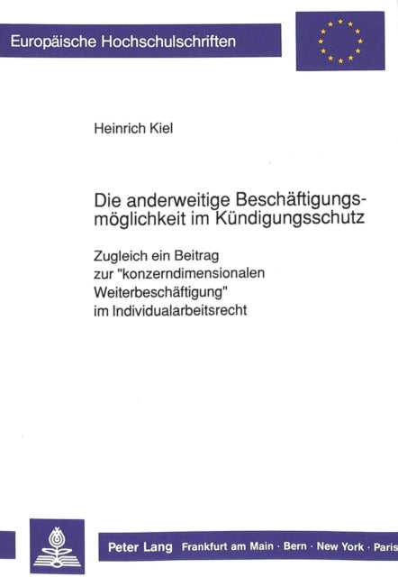 Book cover of: Die anderweitige Beschaeftigungsmoeglichkeit im Kuendigungsschutz